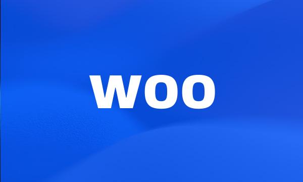 woo