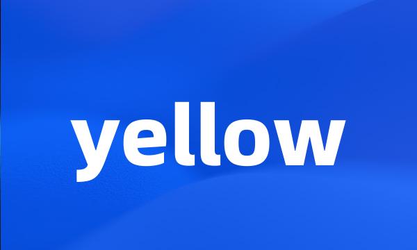 yellow