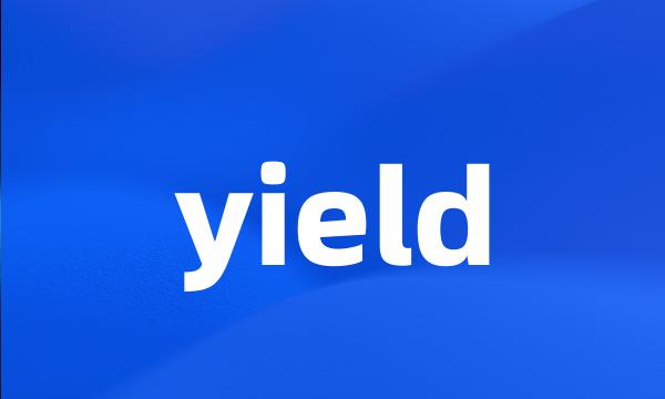 yield