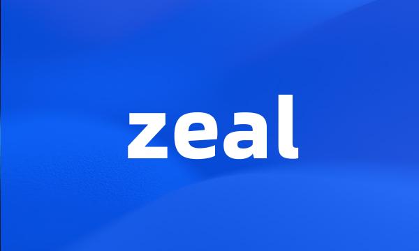 zeal