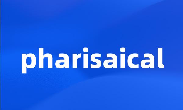 pharisaical