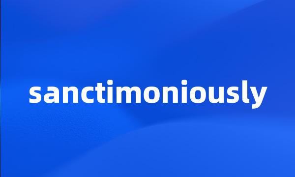 sanctimoniously