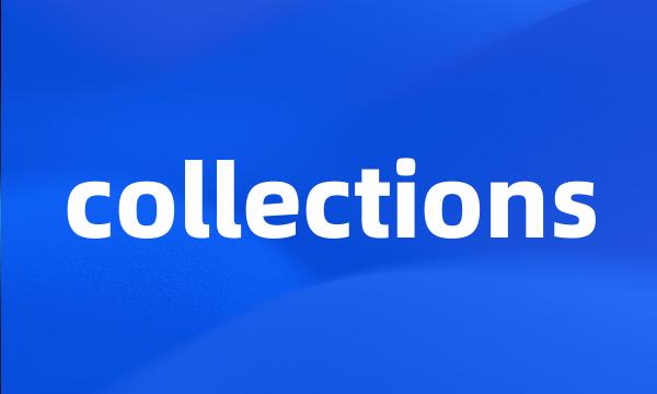 collections