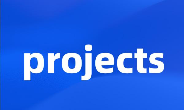 projects