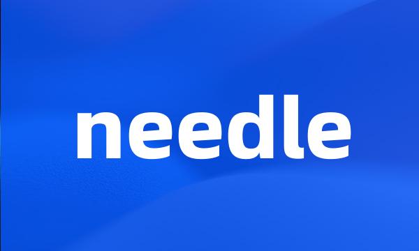 needle