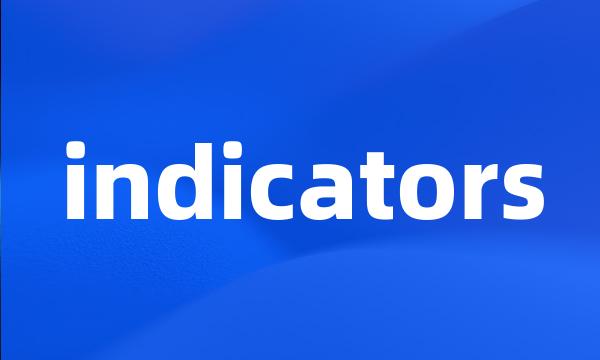 indicators