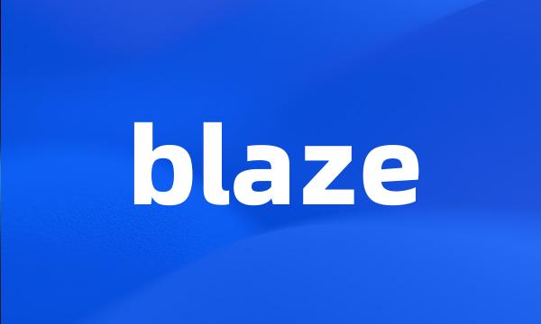 blaze