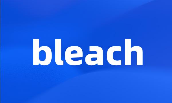 bleach