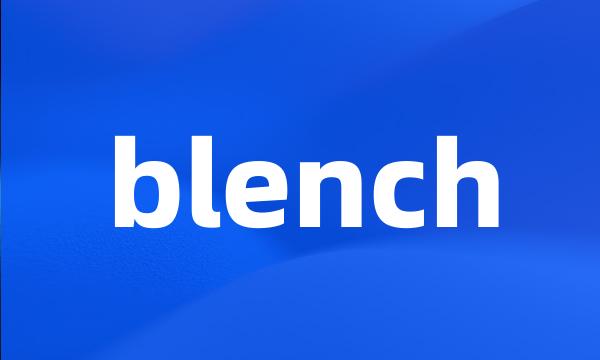 blench