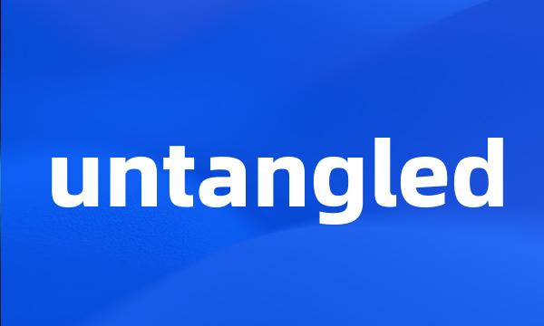 untangled