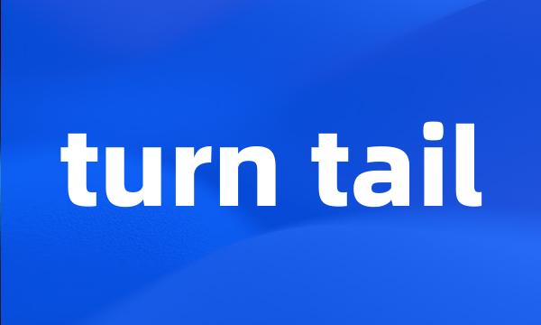 turn tail