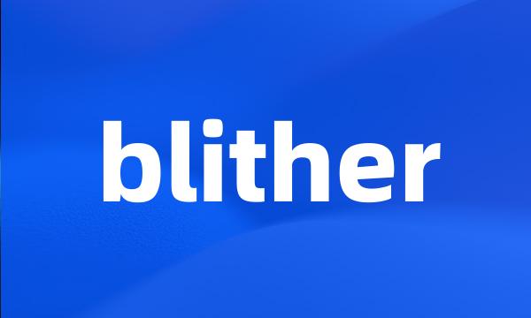 blither