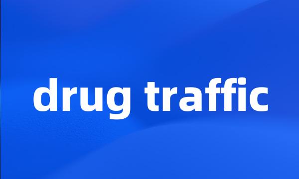 drug traffic