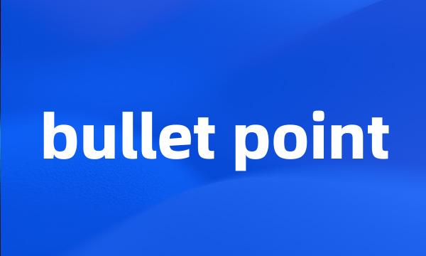 bullet point