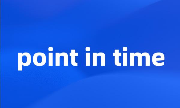 point in time