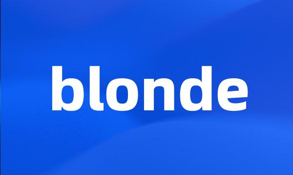 blonde