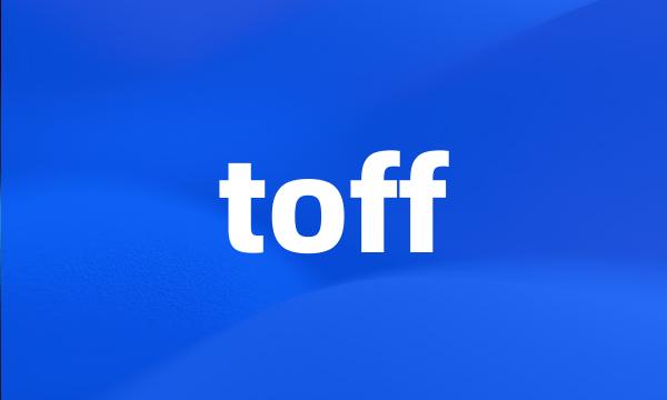 toff