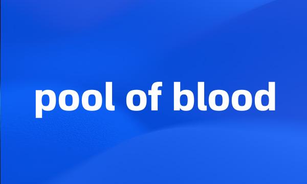 pool of blood