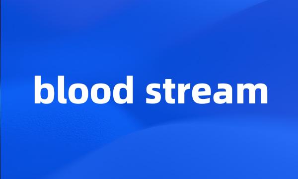 blood stream