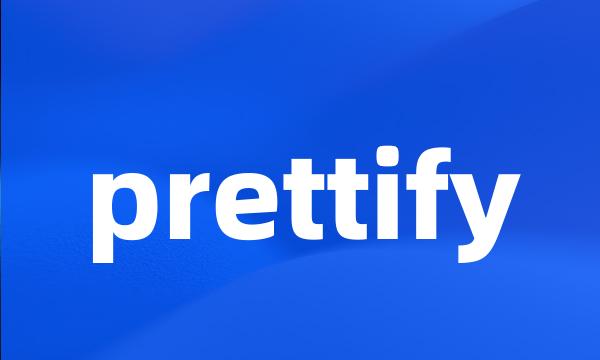 prettify