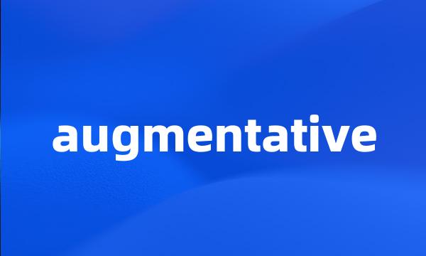 augmentative