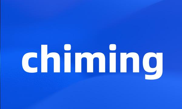 chiming