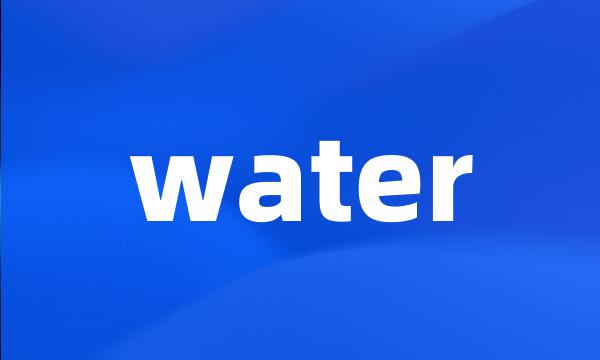 water