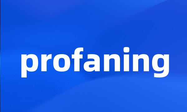 profaning