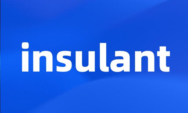 insulant