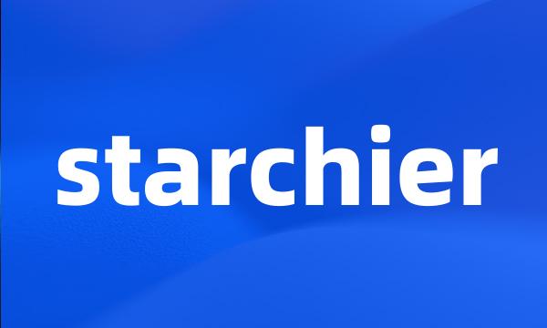 starchier