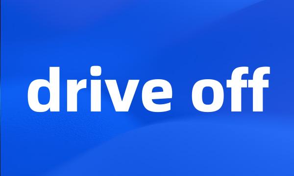 drive off