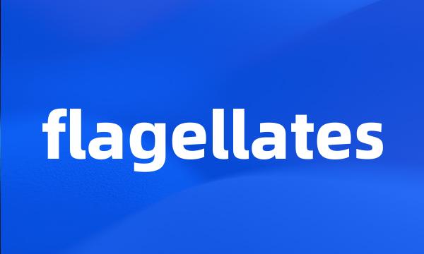 flagellates