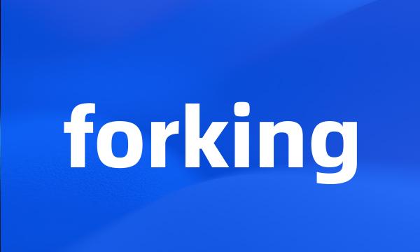 forking