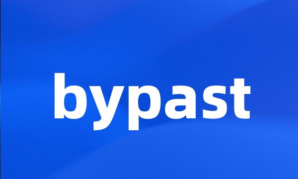 bypast