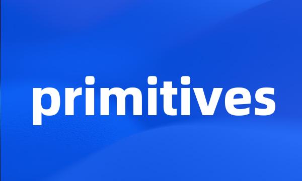 primitives