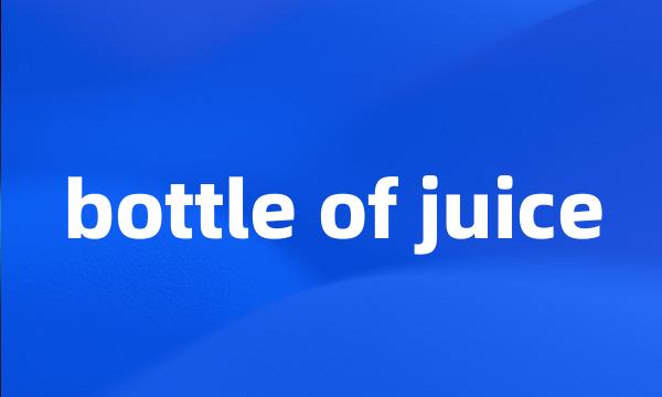 bottle of juice