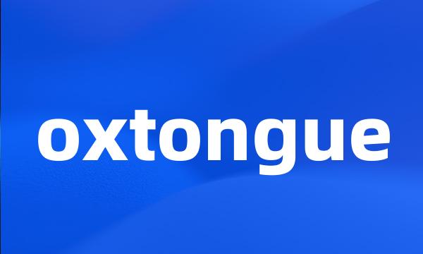 oxtongue