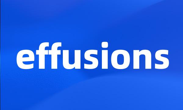 effusions