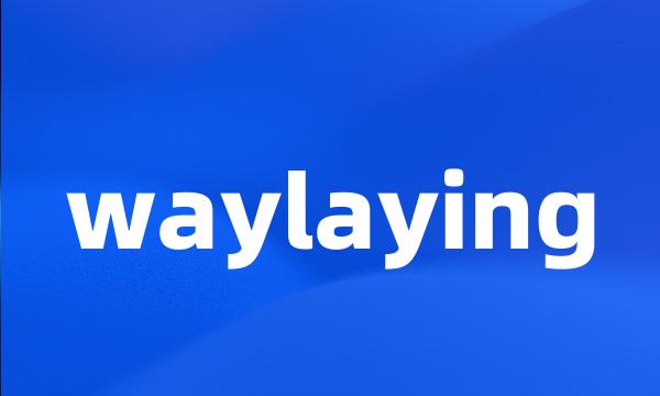 waylaying