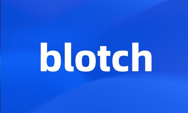 blotch