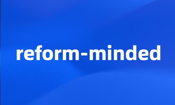 reform-minded