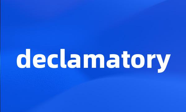 declamatory