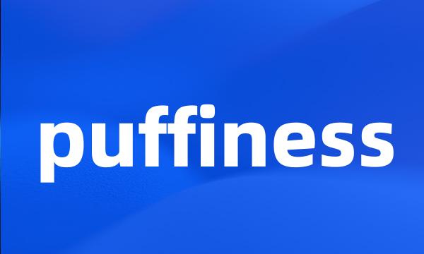 puffiness