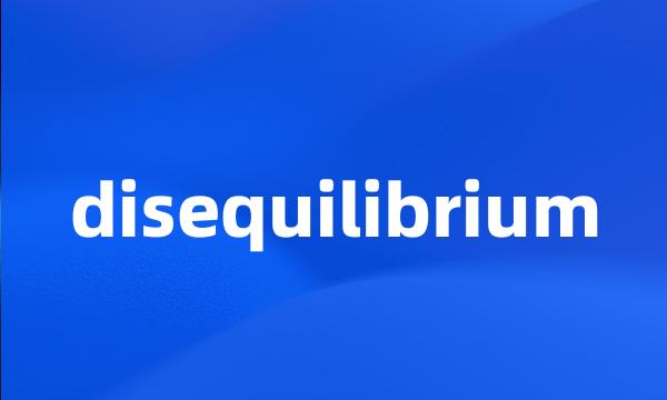 disequilibrium