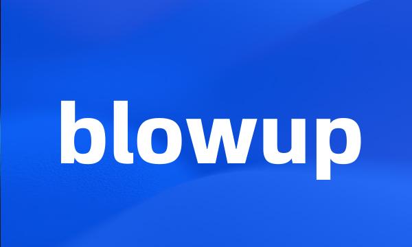 blowup