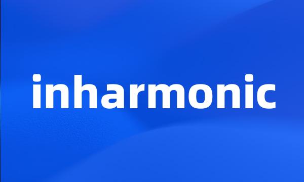 inharmonic