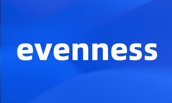 evenness