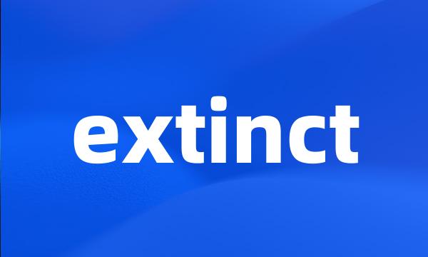 extinct