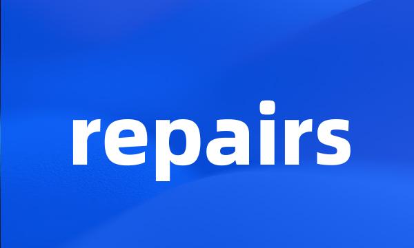 repairs