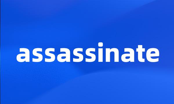 assassinate